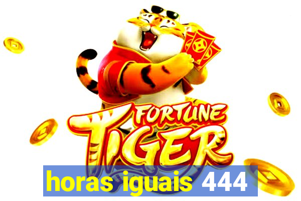 horas iguais 444